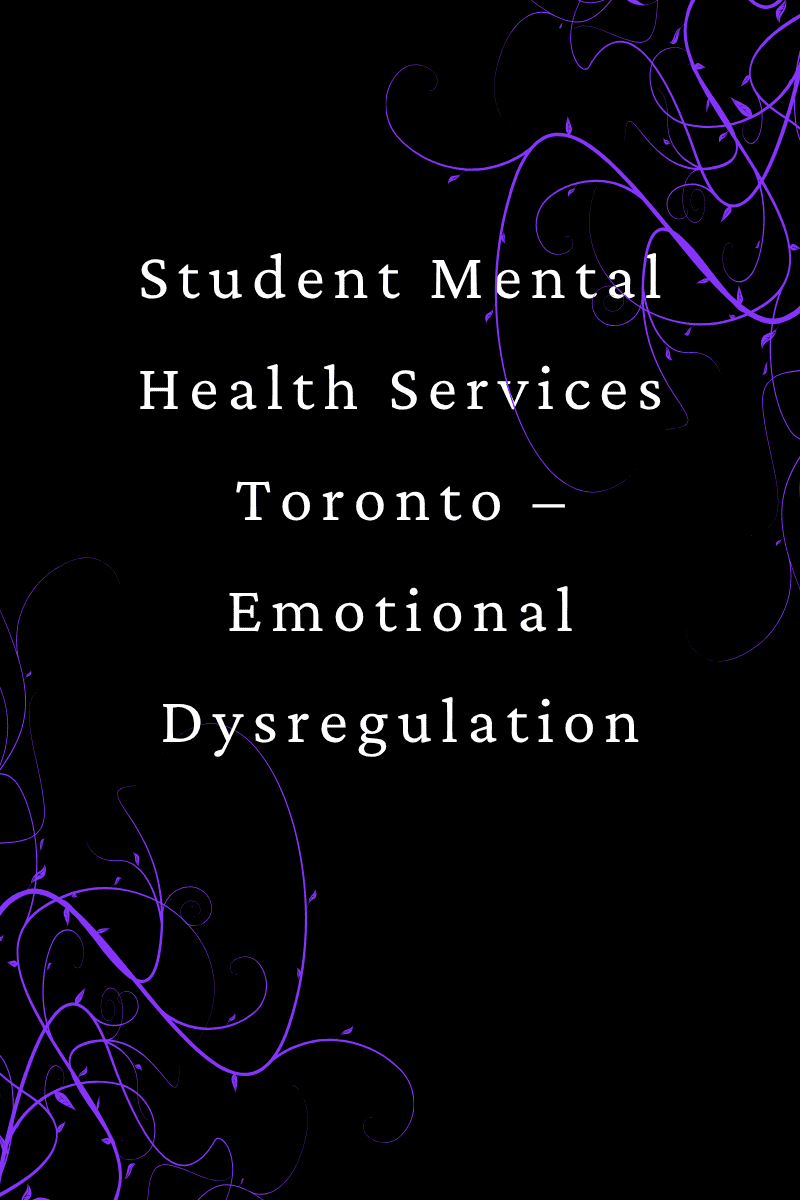 Student Mental Health Services Toronto – How TMU Students Can Get Free, No-Waitlist Therapy for Emotional Dysregulation